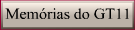 Memórias do GT11